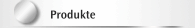 Produkte